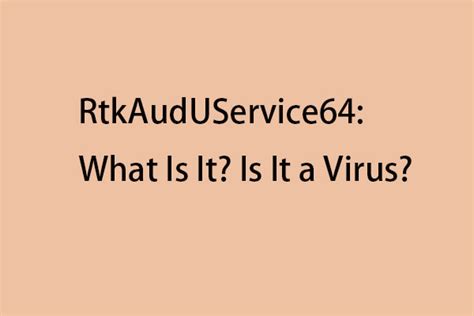 what is rtkauduservice64|What is RtkAudUService64 : r/techsupport .